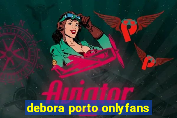 debora porto onlyfans